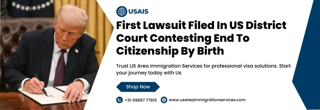 First Lawsuit Filed In US District Court Contesting End To Citizenship By Birth