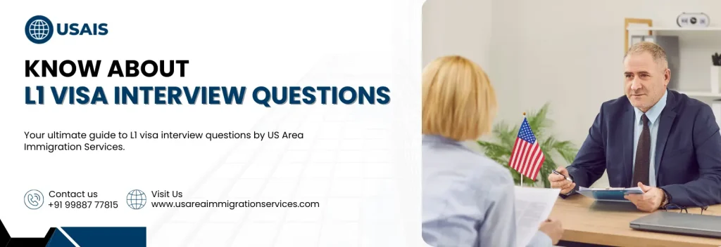 Know About L1 Visa Interview Questions