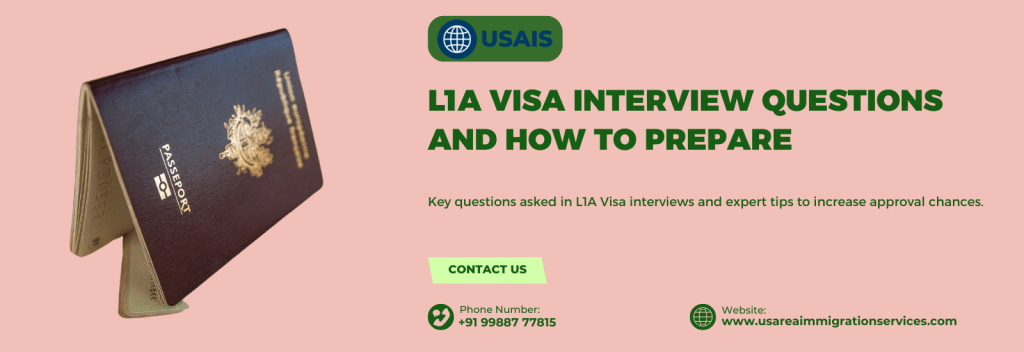 L1A Visa Interview Questions and How to Prepare