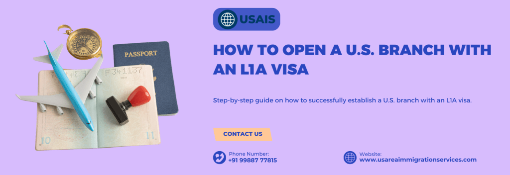 How to Open a U.S. Branch with an L1A Visa
