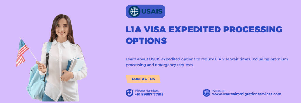 L1A Visa Expedited Processing Options