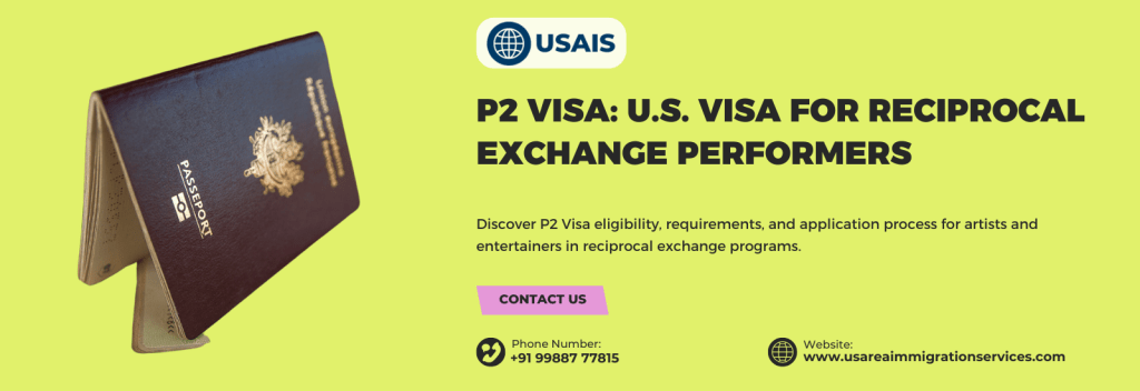 P2 Visa for Artists and Entertainers in Exchange Programs